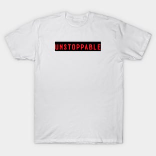 Unstoppable T-Shirt